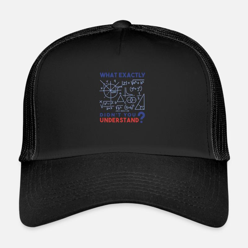 Qu’est-ce que vous ne comprenez pas exactement? Math freak. - Casquette trucker  - noir/noir