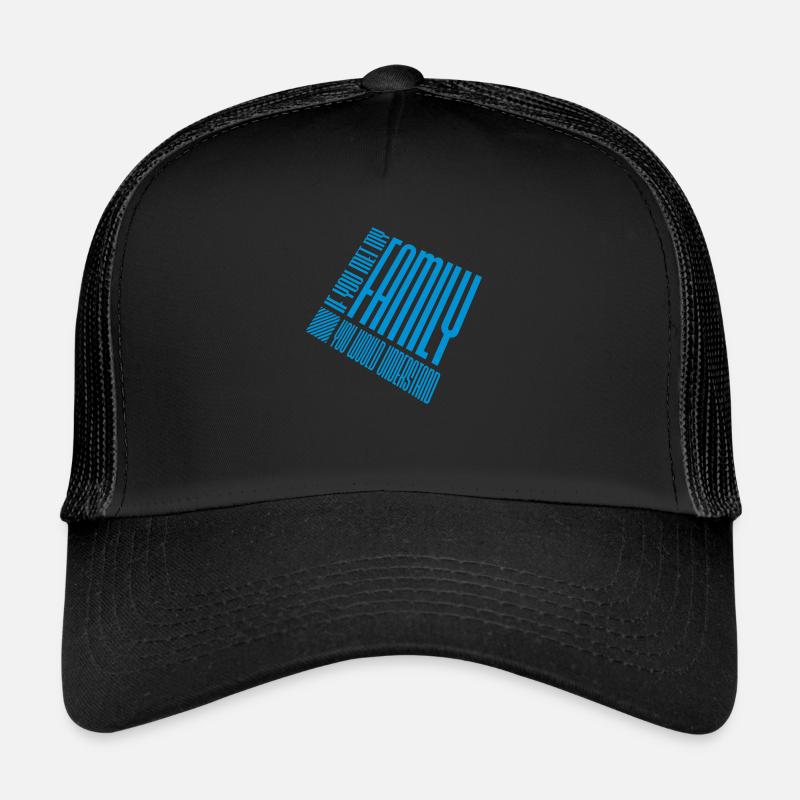 you would understand quote Trucker Cap