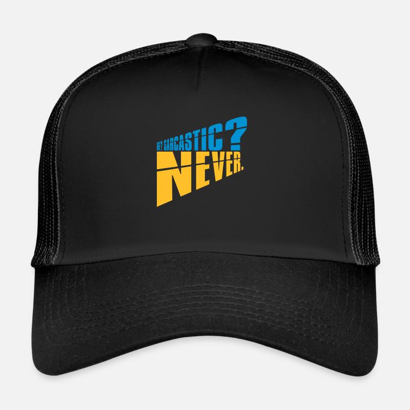 me sarcastic never Zitat Trucker Cap