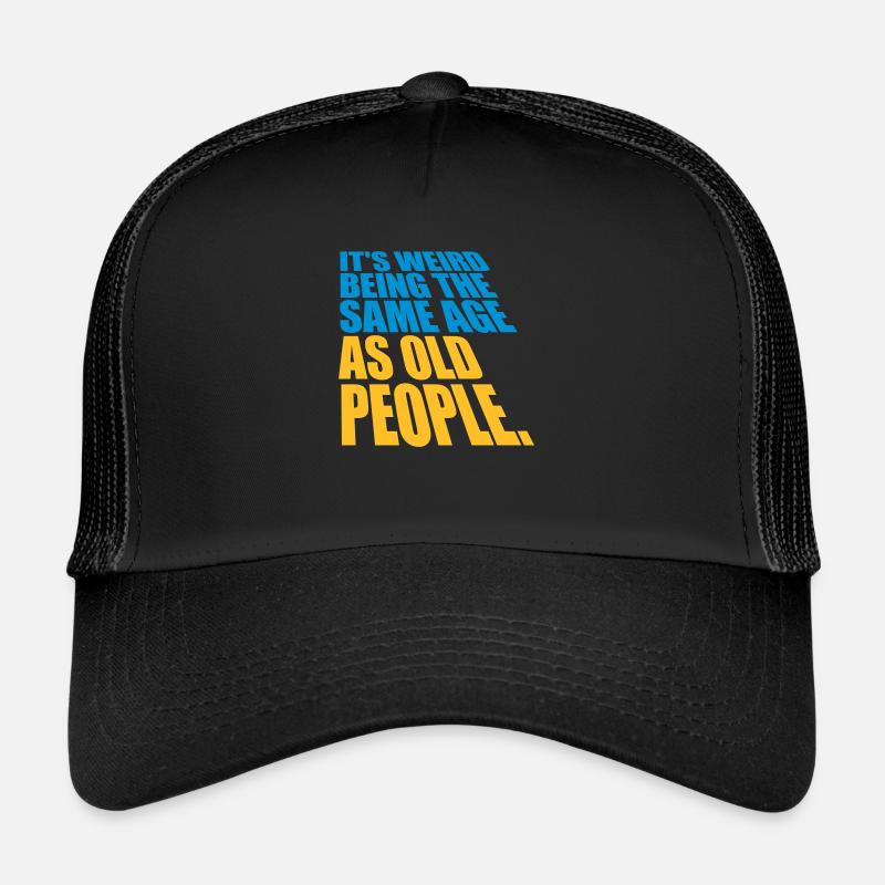 being old people age Trucker Cap