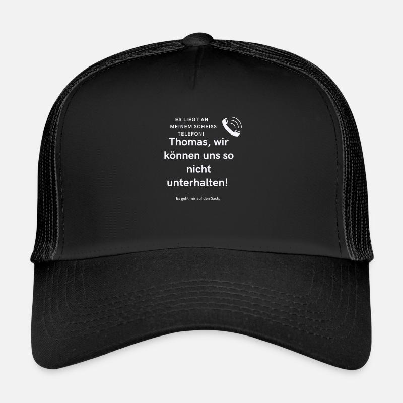 Thomas, wir können uns so nicht unterhalten! Trucker Cap