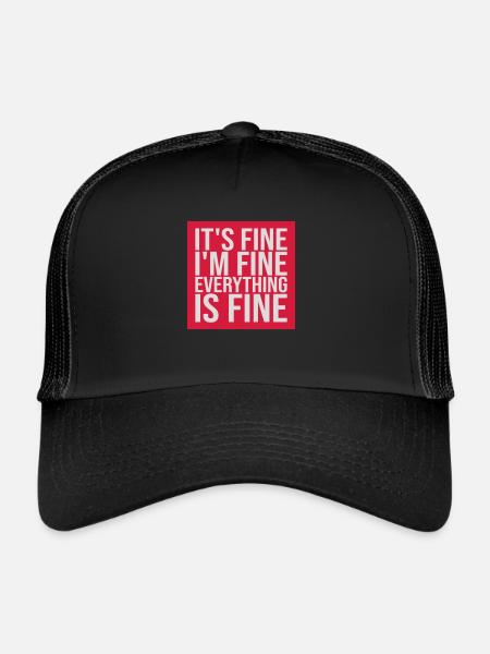 everything is fine quote - Trucker Cap - black/black - Front
