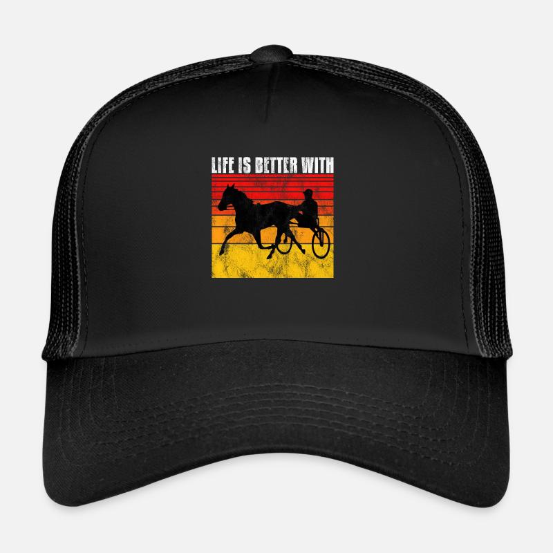 Life is better with Harness Racing Trotting Trot Trucker Cap