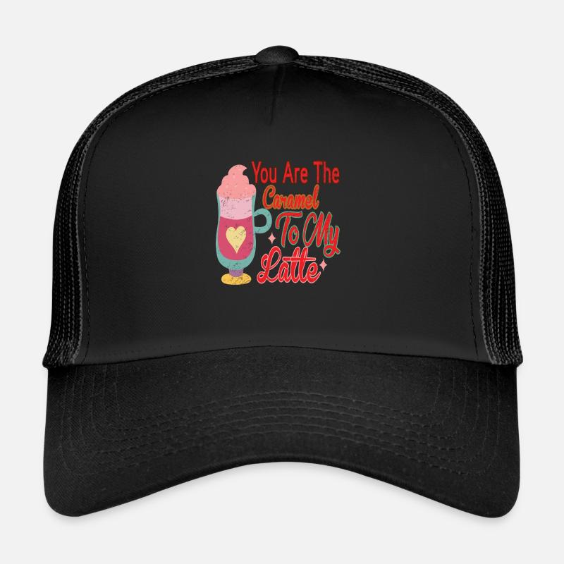 Tu es le Caramel à mon Latte Casquette trucker 