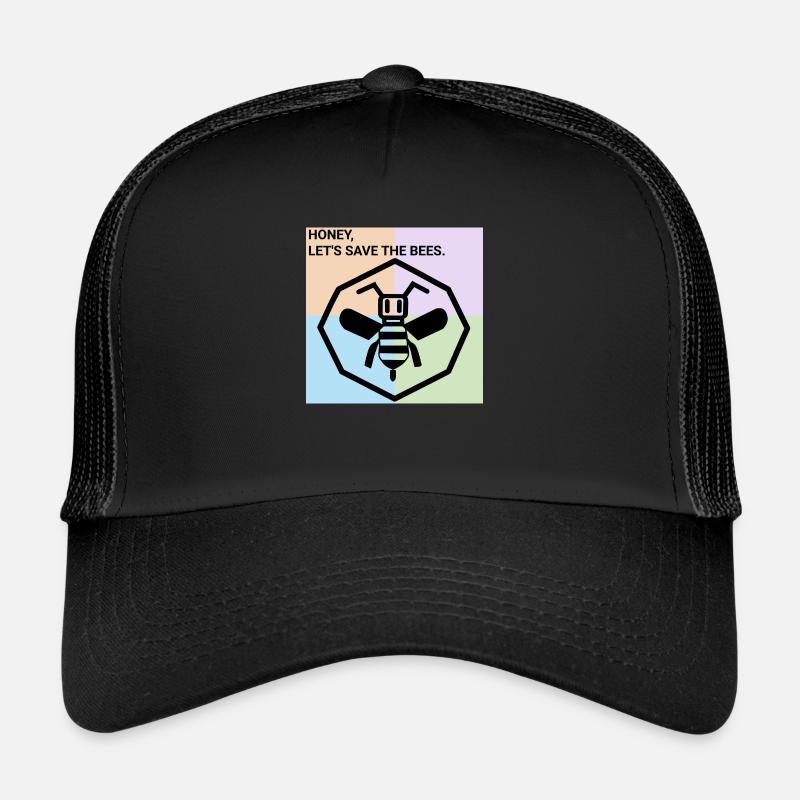 Honey, Save the Bees - Retten Sie die Bienen Trucker Cap