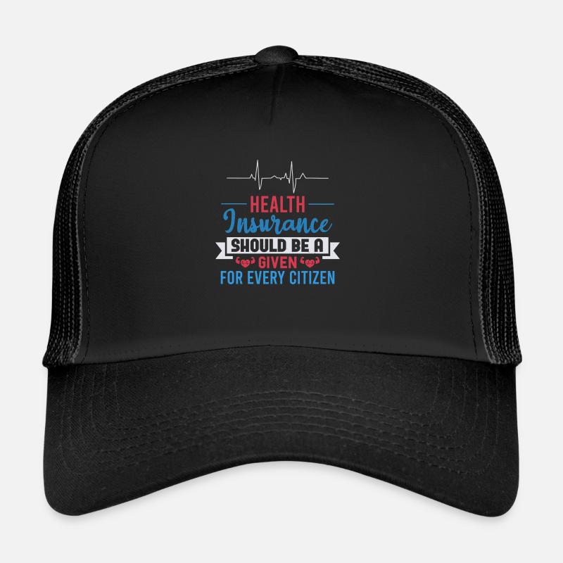 UNE ASSURANCE SAINE DEVRAIT ÊTRE UNE ÉVIDENCE POUR CHAQUE Casquette trucker 