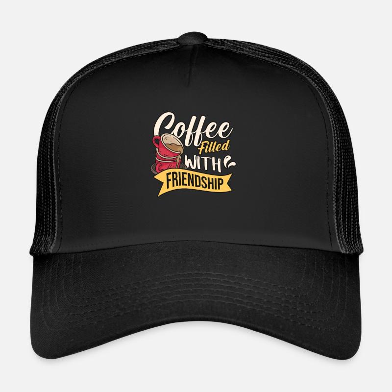 Coffee Filled with Friendship Trucker Cap