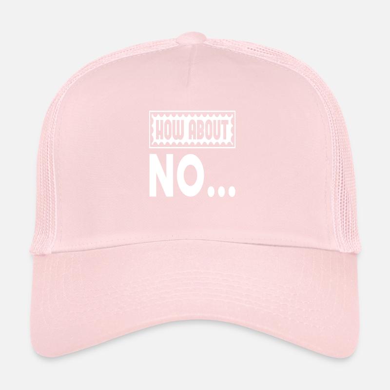 Que diriez-vous de non... Casquette trucker 