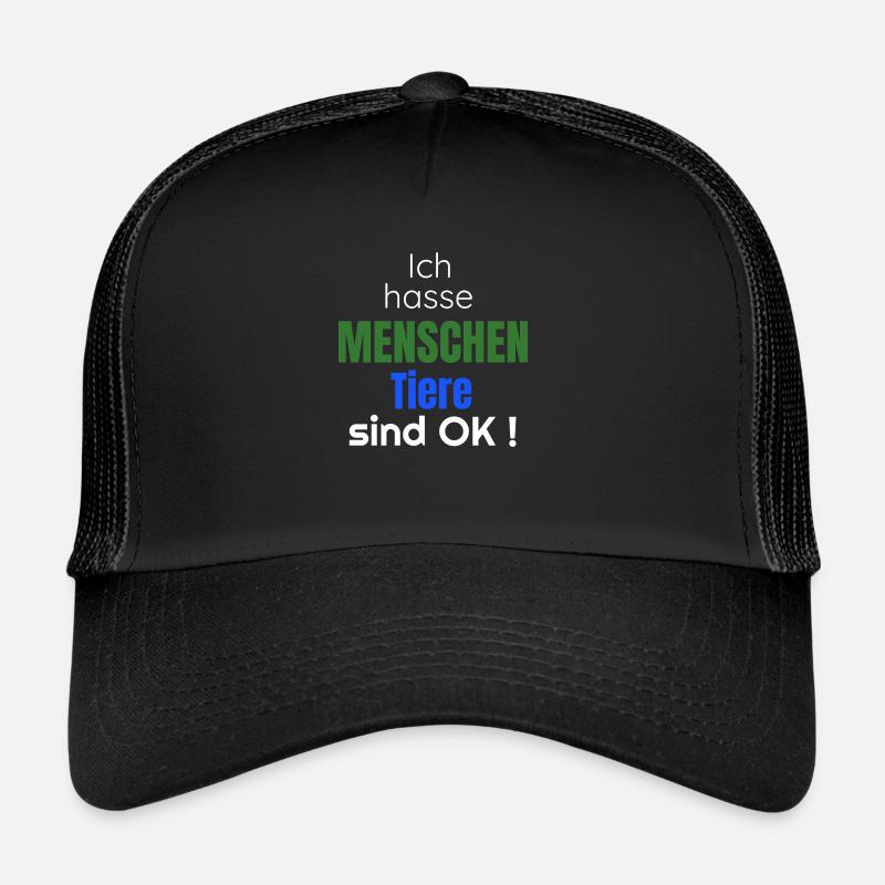 Ich hasse Menschen Tiere sind Ok Trucker Cap