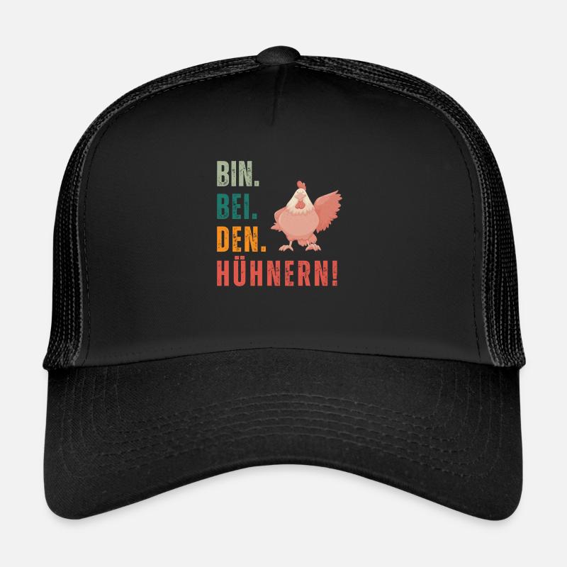 Bin bei den Hühnern Trucker Cap