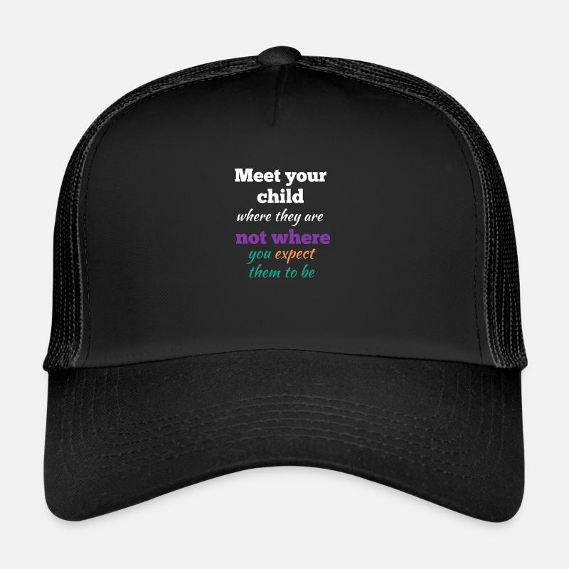 Holen Sie Ihr Kind dort ab, wo es ist - Trucker Cap - Schwarz/Schwarz