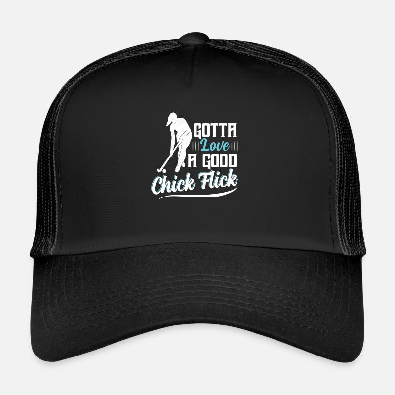 Gotta Love A Good Chick Flick Field Hockey Player Trucker Cap