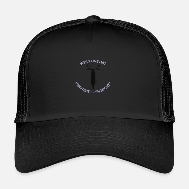 Wer keine hat versteht es nicht. Trucker Cap