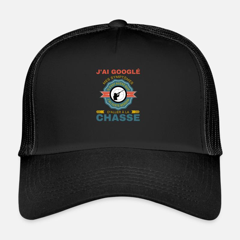 Chasse chasseur j'ai gouglé mes symptômes Casquette trucker 