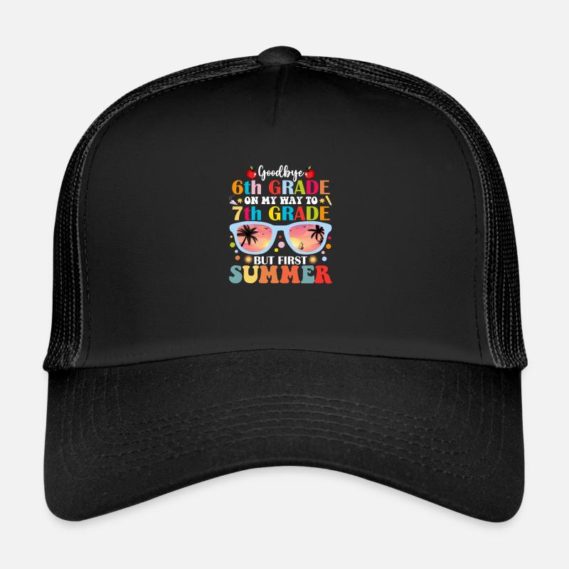 Goodbye 6th Grade Hello 7th Grade But First Summer Trucker Cap