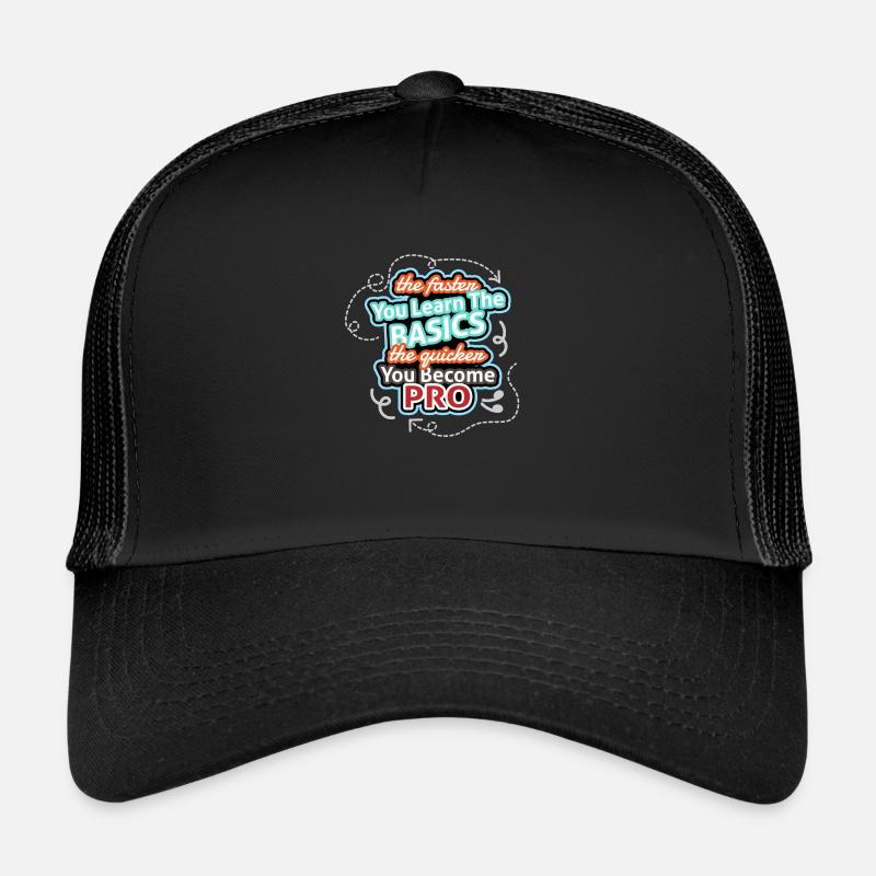 Plus vite vous apprenez, plus vite vous devenez professionnel Casquette trucker 