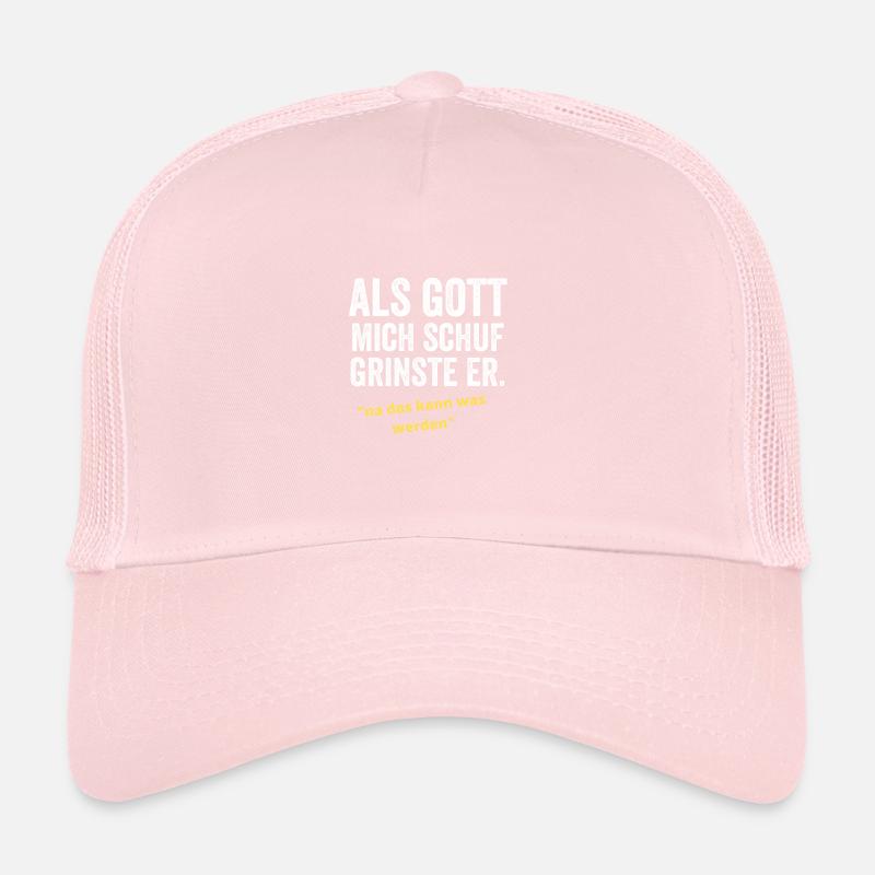 Als Gott mich schuf grinste er Trucker Cap
