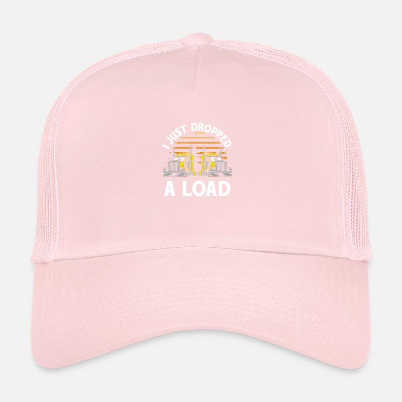 Trucker Truck Driver I Just Dropped A Load Trucker Cap