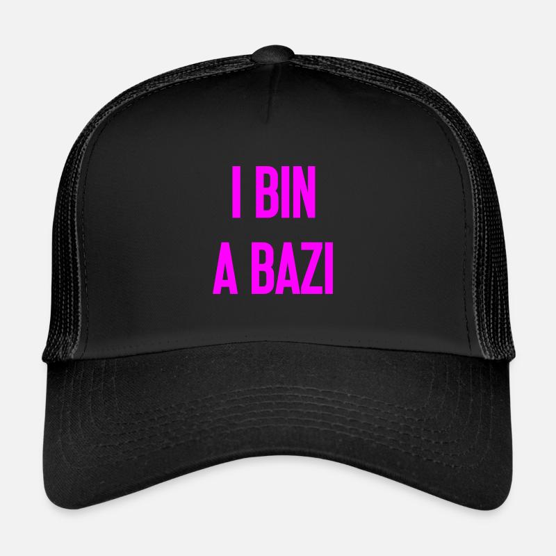 I bin a Bazi – Bayerischer Spruch mit Humor Trucker Cap