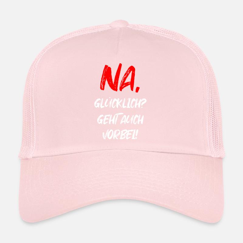 Na, Glücklich? Geht Auch Vorbei! Trucker Cap
