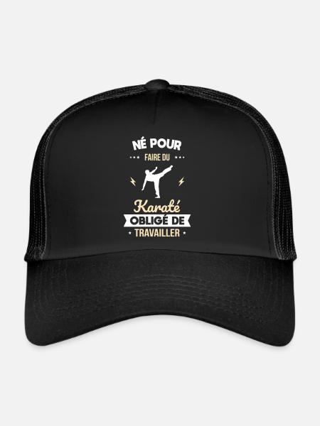 Né pour faire du karaté - Obligé de travailler - Casquette trucker  - noir/noir - Devant