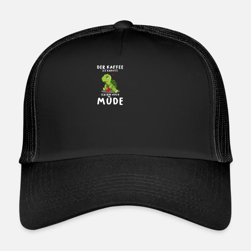 Der Kaffee Ist Kaputt Ich Bin Noch Müde - Trucker Cap - Schwarz/Schwarz