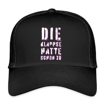 Die Klappse, Irre, Irrer, Idiot, Durchgeknallt - Trucker Cap - Schwarz/Schwarz - Vorne