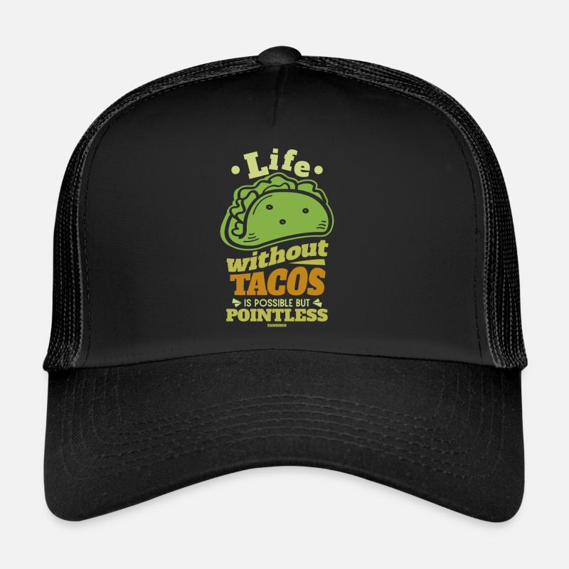 Life Without Tacos Is Possible But Pointless Trucker Cap