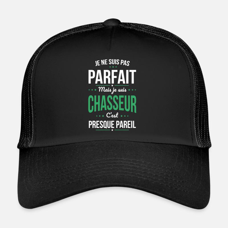 Pas parfait mais chasseur c'est presque pareil Casquette trucker 