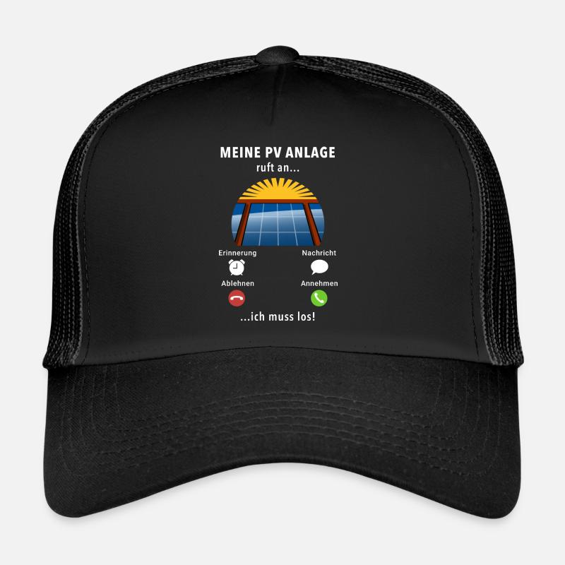 Meine PV Anlage ruft an - ich muss los - Spruch - Trucker Cap - Schwarz/Schwarz