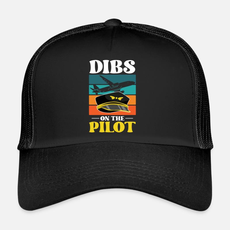 Dibs On The Pilot Trucker Cap