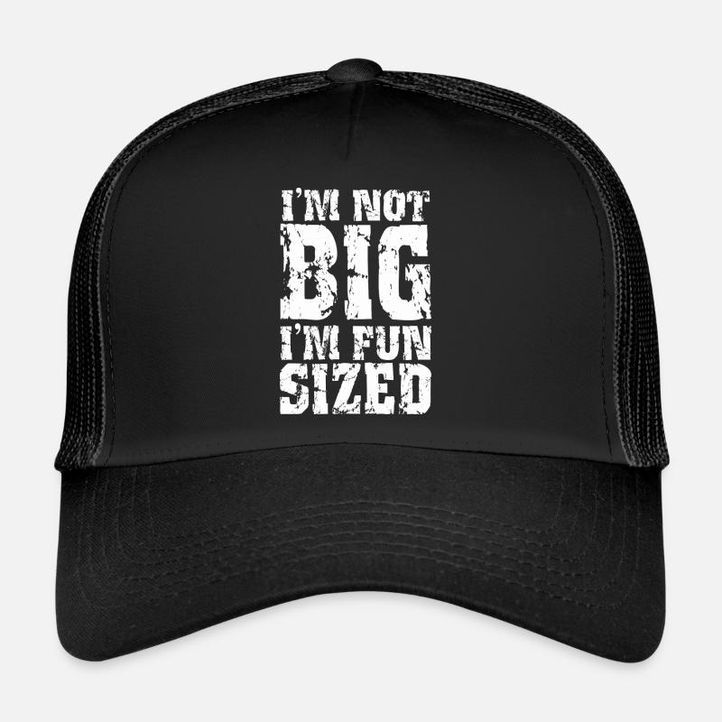 I'm not big I'm fun sized Trucker Cap