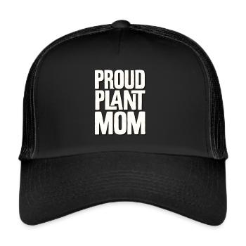 Proud Plant Mom - Trucker Cap - black/black - Front