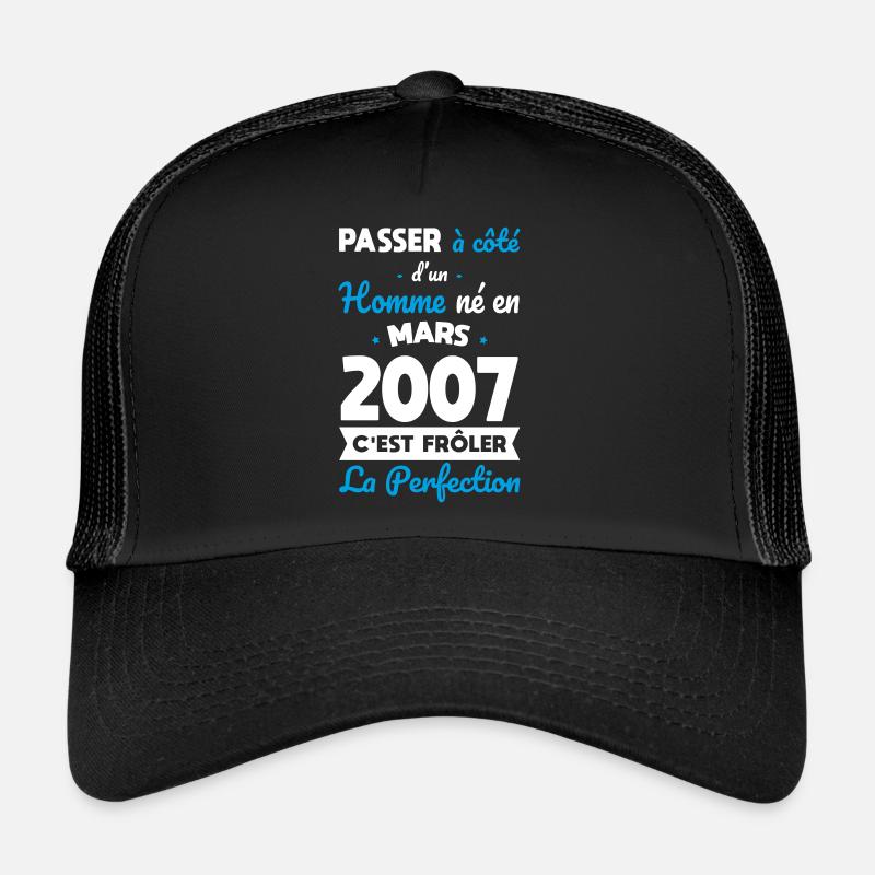 Anniversaire 18 ans - Né en Mars 2007 - Casquette trucker - noir/noir