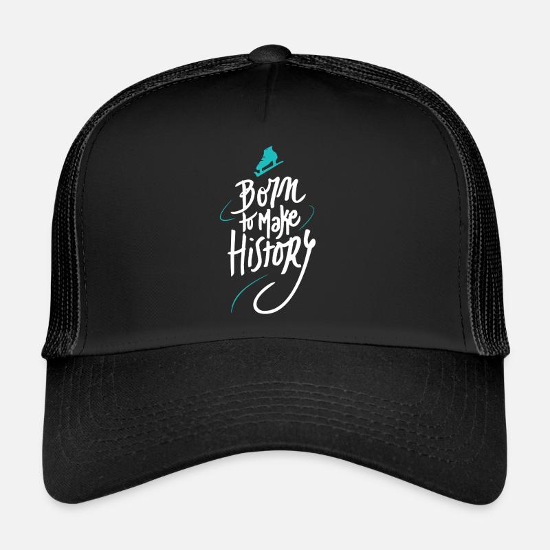 Skating Born To Make History Trucker Cap