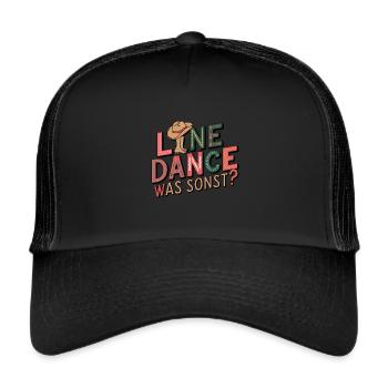 Line Dance Was sonst? Ich bin Line Dancer - Trucker Cap - Schwarz/Schwarz - Vorne