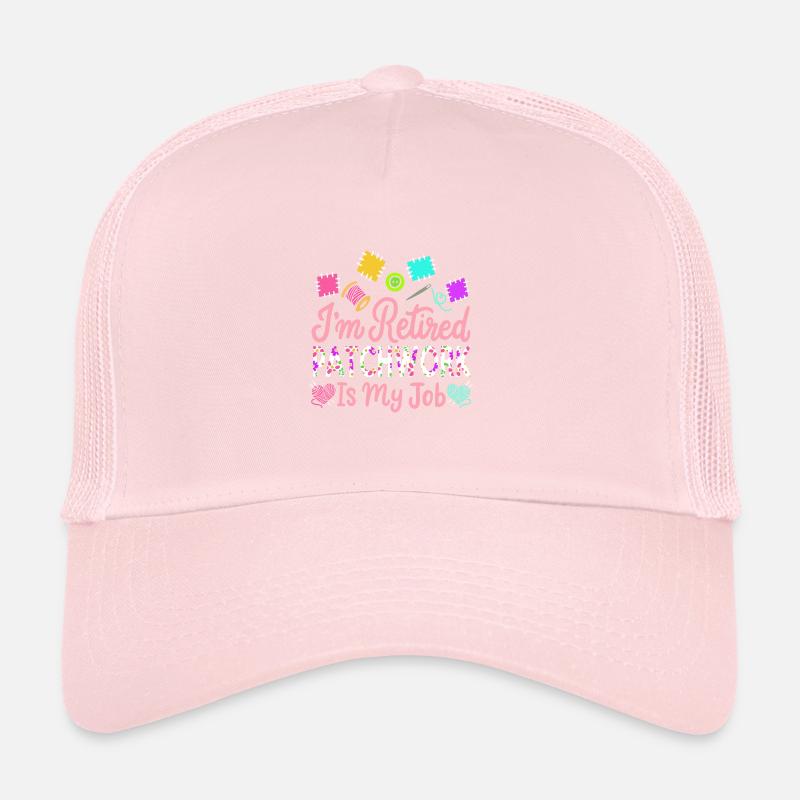 I'm Retired Patchwork Is My Job Retirement Gift Trucker Cap