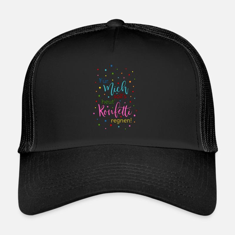 Für mich soll's heut Konfetti regnen in bunt Trucker Cap