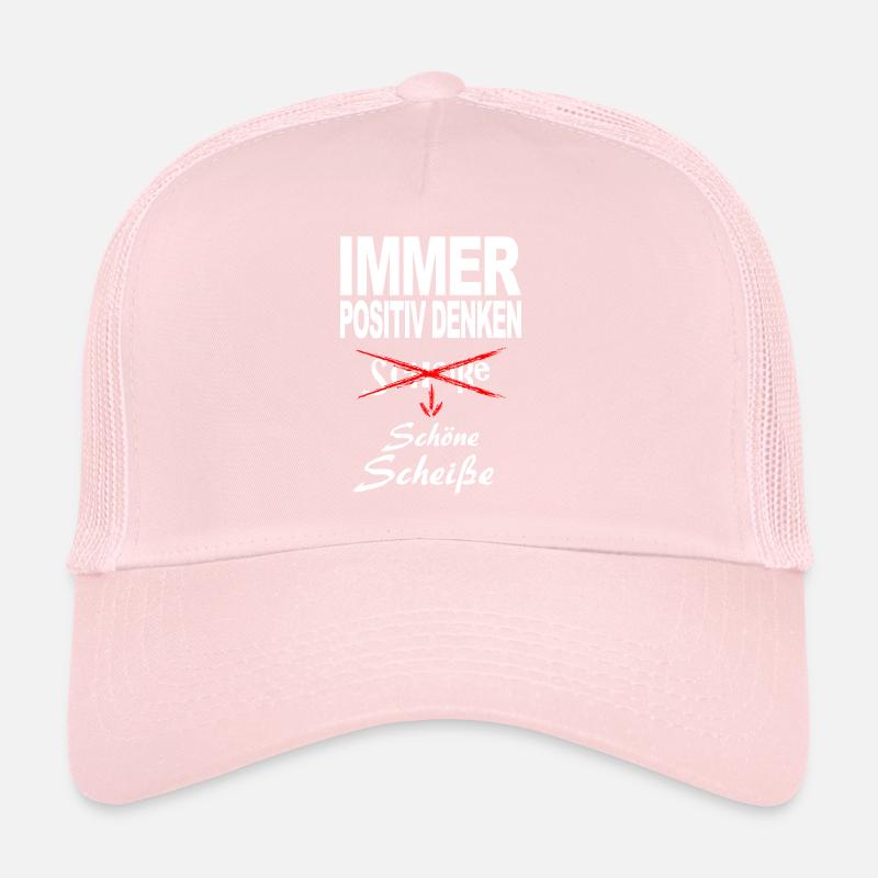 Always think positive, nice shit, white Trucker Cap
