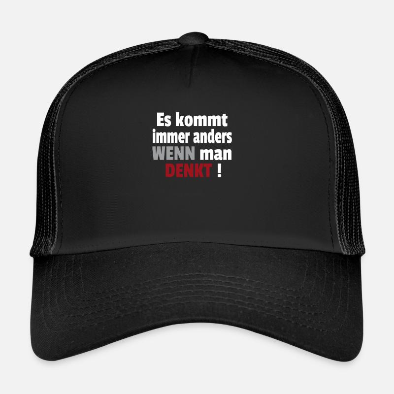 Es kommt immer anders wenn man denkt Cooler Spruch Trucker Cap
