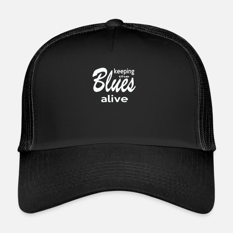 Garder le blues vivant, citation tendance Casquette trucker 