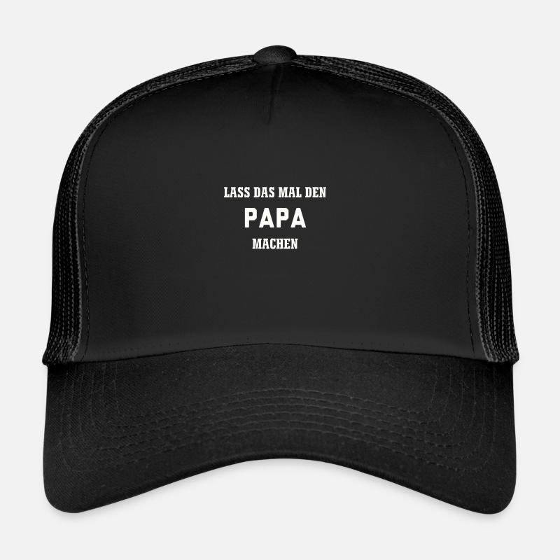 Lass das mal den Papa machen Trucker Cap
