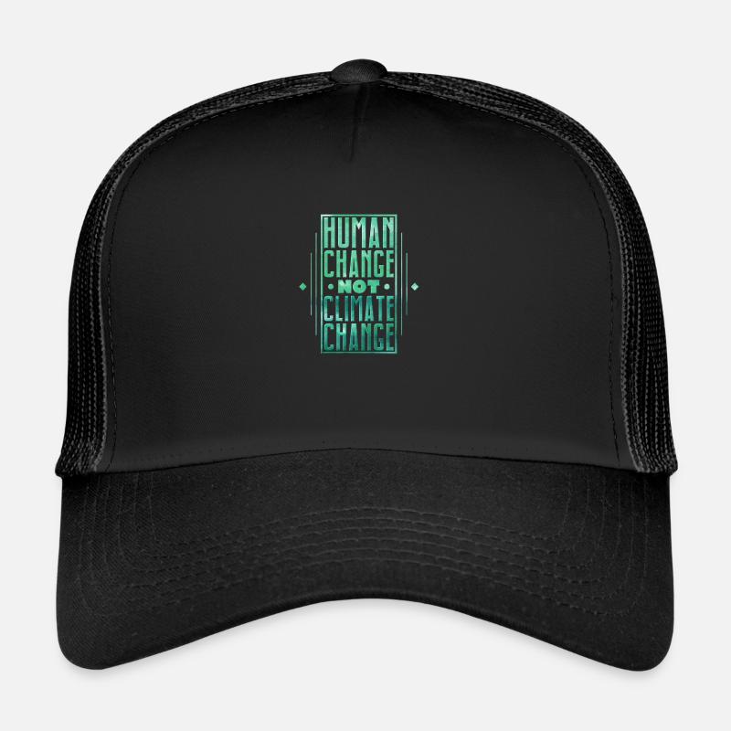 Human Change not climate change - Trucker Cap - black/black