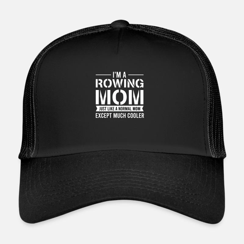 Canoe I'm a rowing mom Just like a normal mom Trucker Cap