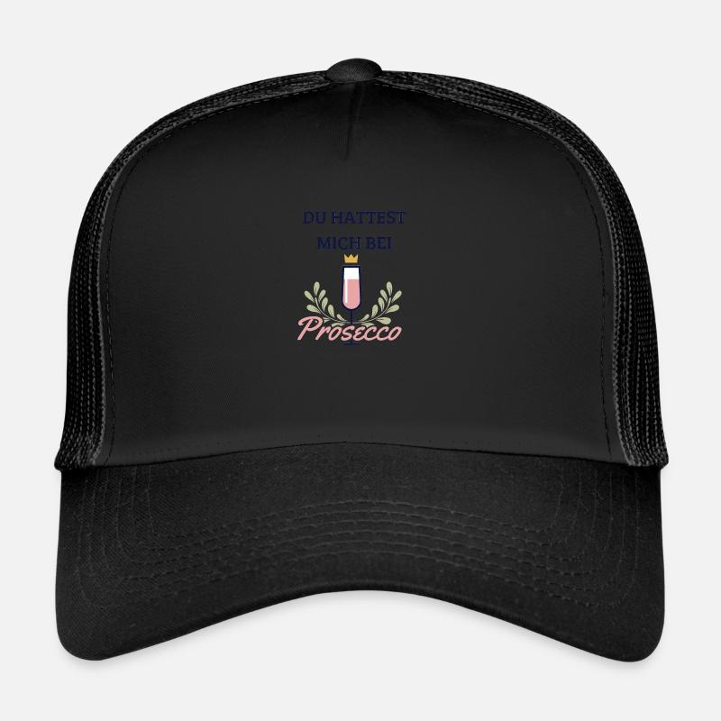 Du hattest mich bei Prosecco Trucker Cap