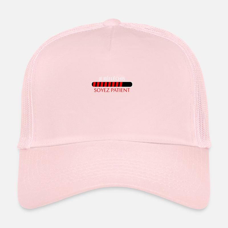 Je réfléchis soyez patients Casquette trucker 