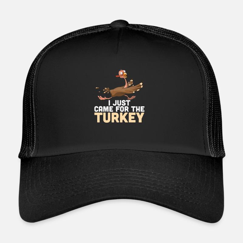 I Just Came For The Trucker Cap
