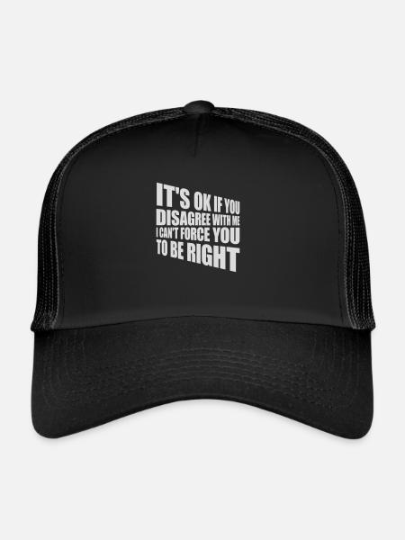 you disagree with me - Trucker Cap - black/black - Front