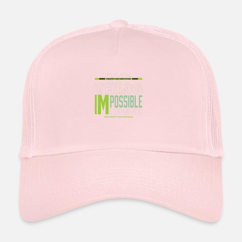 NOTHING IMPOSSIBLE Trucker Cap