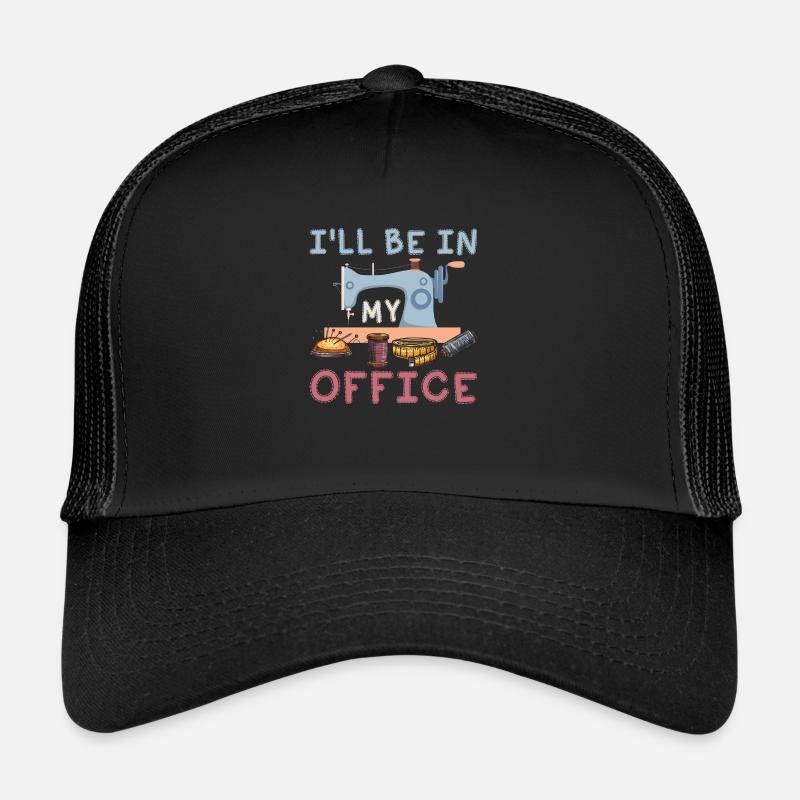 Je serai dans mon bureau à fabriquer une machine à coudre Casquette trucker 